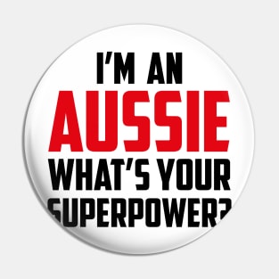 I'm an Aussie What's Your Superpower Black Pin