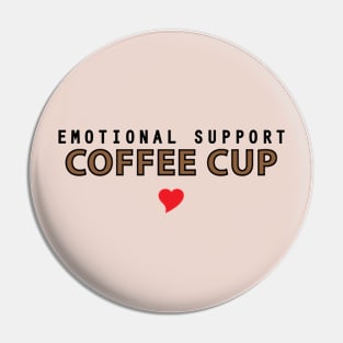 Emotional support coffee cup Pin