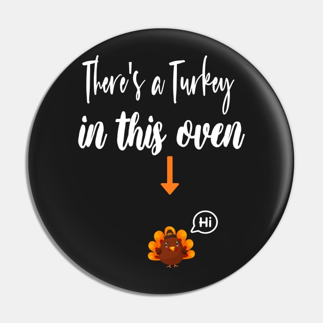 Thanksgiving Pregnancy Announcement Gift - There's a Turkey in This Oven - Mom to Be Fall Thanksgiving Baby Reveal Pin by WassilArt