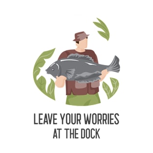 Leave Your Worries at the Dock T-Shirt