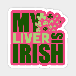 MY LIVER IS IRISH (green) Magnet