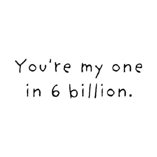 Love t-shirt (you’re my one in 6 billion) by CharactersFans