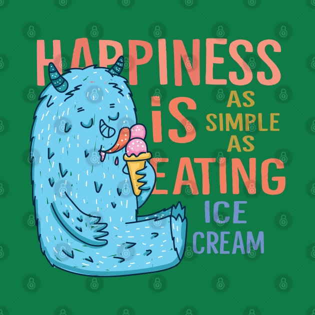 happiness is eating ice cream by Mako Design 