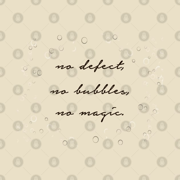 No defect, no bubbles, no magic. by carlafowler16