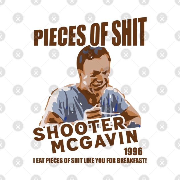 Shooter McGavin's Eat Pieces of Shit - Since 1996 by Trendsdk