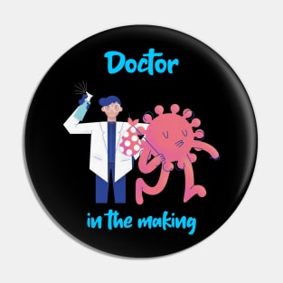 Doctor in the making D-1 Pin