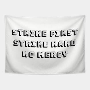 strike hard strike first no mercy cobra kai Tapestry