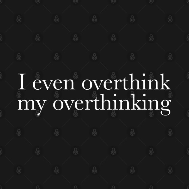 Overthinking by Designograph