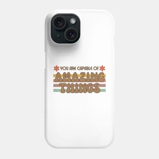 Believe in Your Potential - You Are Capable of Amazing Things Phone Case