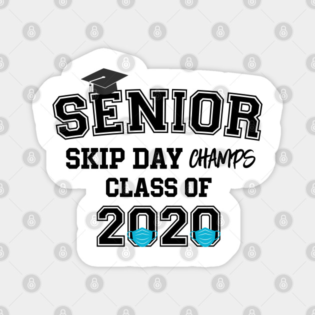 Senior Skip Day Senior Skip Day Magnet Teepublic