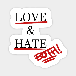 Love & Hate Relationship Both Design 1 Choice Magnet