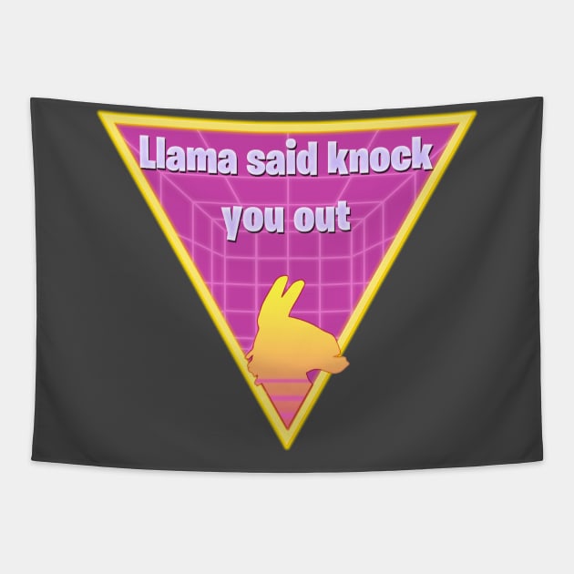 Llama Said Knock You Out! Tapestry by OpunSesame