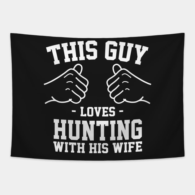 This guy loves hunting with his wife Tapestry by Lazarino