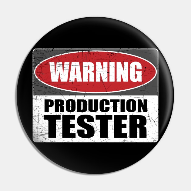 Warning Production Tester Developer IT Gift Funny Pin by JeZeDe