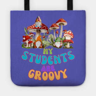 My Students are groovy 2 Tote