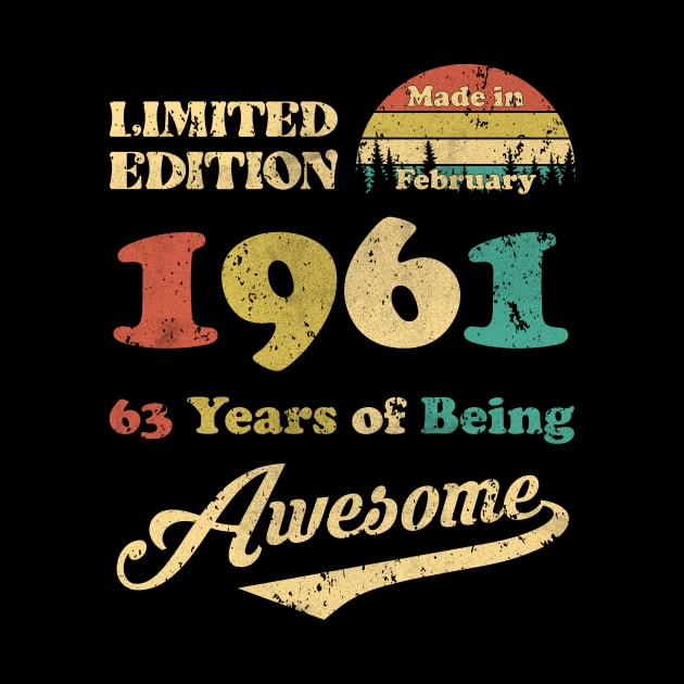 Made In February 1961 63 Years Of Being Awesome Vintage 63rd Birthday by ladonna marchand