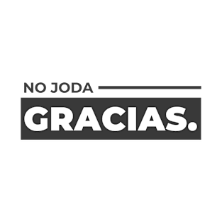 No joda gracias latino tone T-Shirt