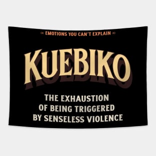 Emotions You Can't Explain Kuebiko Tapestry