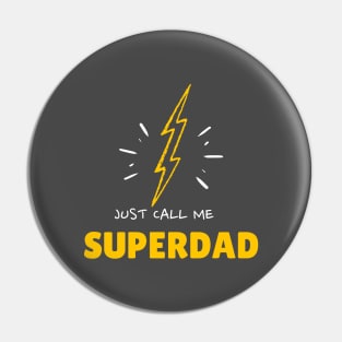 Just Call Me Superdad Pin