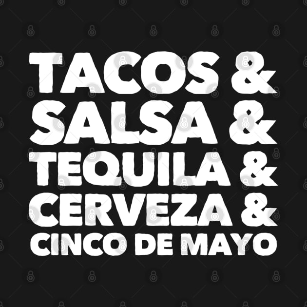 Tacos & Salsa & Tequila & Cerveza & Cinco de Mayo by GrayDaiser