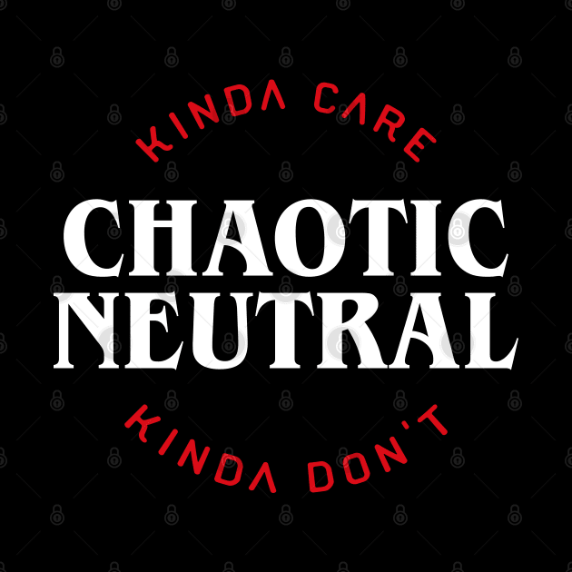 Funny Chaotic Neutral Alignment Kinda Care Kinda Don't Tabletop RPG Addict by pixeptional