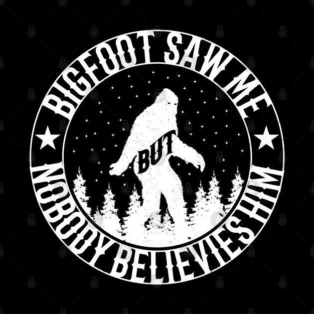 Bigfoot Saw Me But Nobody Believes Him by Tesszero