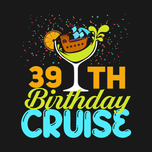 Funny 39th Birthday Cruise T-Shirt