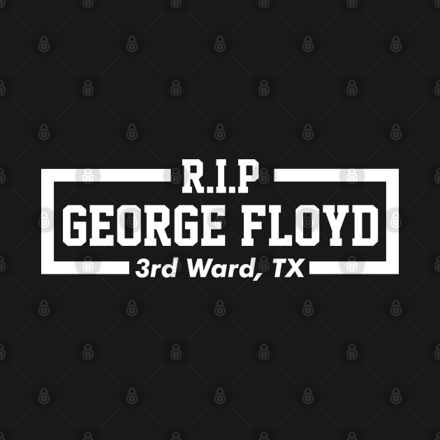 RIP GEORGE FLOYD - 3rd Ward, TX by VanTees