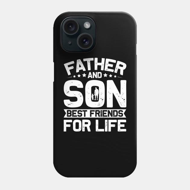 Father And Son Best Friends For Life Phone Case by busines_night