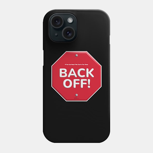 Back Off Phone Case by NN Tease