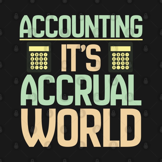 Accountant - Accounting Its Accrual World by Kudostees