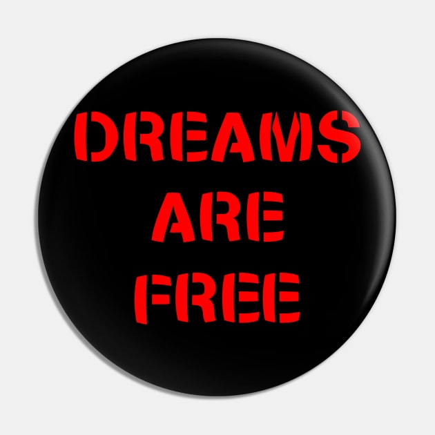 Dreams are free - RED Pin by Everyday Magic