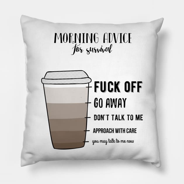 Morning Advice for survival Pillow by ggiuliafilippini