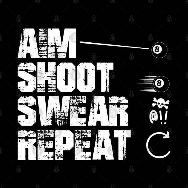 Aim Shoot Swear Repeat Billiard Snooker by Streetwear KKS