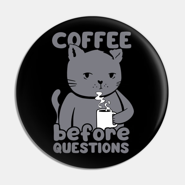 Coffee Before Questions Pin by Bruno Pires