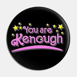 You are Kenough Pin