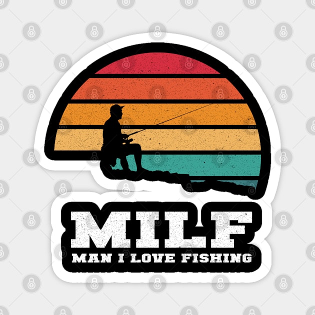 MILF Man I Love Fishing Magnet by LittleBoxOfLyrics