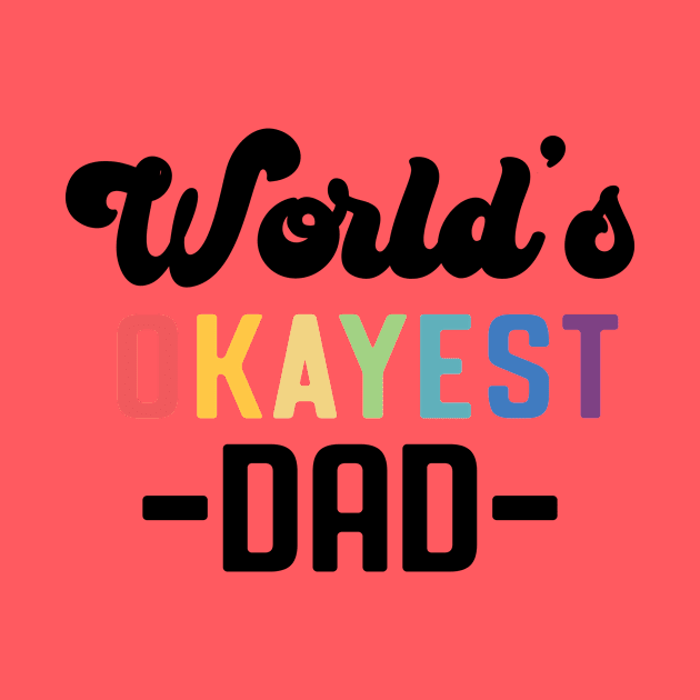 World's Okayest Dad by Perpetual Brunch