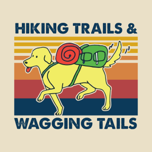 Hiking trails & wagging tails T-Shirt