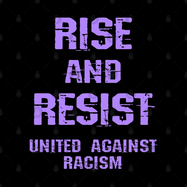 Rise and resist. Stronger together. Defund the police. End brutality, violence. Fight systemic racism. Black lives matter. Fuck white supremacy. Standing in solidarity. One race human by IvyArtistic