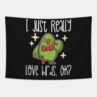 I Just Really Love Birds, OK? print Tapestry