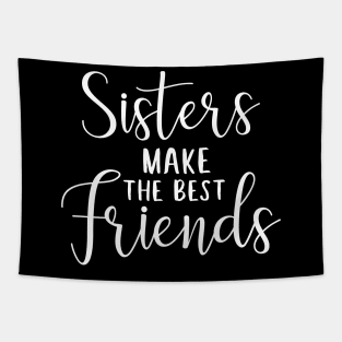 Sisters make the best friends - sister quote design Tapestry
