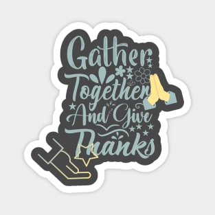 gather together and give thanks design Magnet