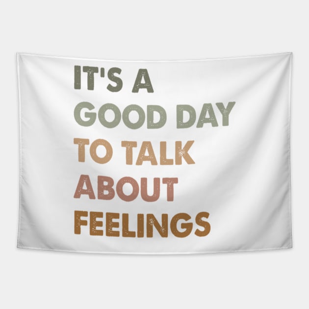 It's A Good Day to Talk About Feelings Funny Mental Health Tapestry by Bubble cute 