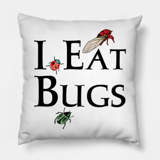 I Eat Bugs Pillow