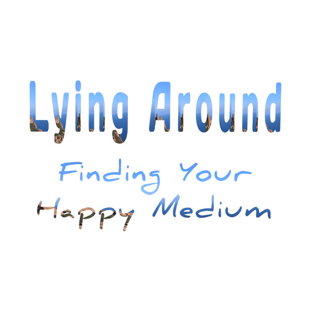 Lying around finding your happy medium t-shirt design by Shopoto