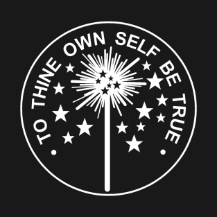 TO THINE OWN SELF BE TRUE T-Shirt