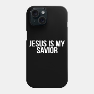 Jesus Is My Savior Cool Motivational Christian Phone Case