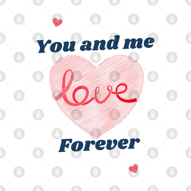 you and me love forever by TeeZona