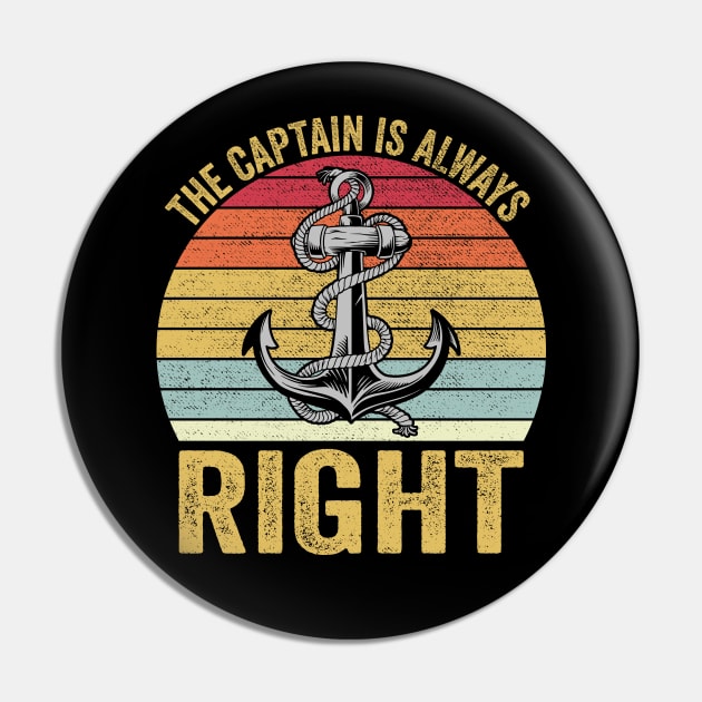 The Captain Is Always Right Pin by DragonTees